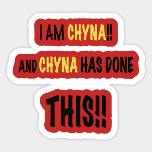 quote from the movie boss level.     “ I am chyna and chyna has done this Sticker